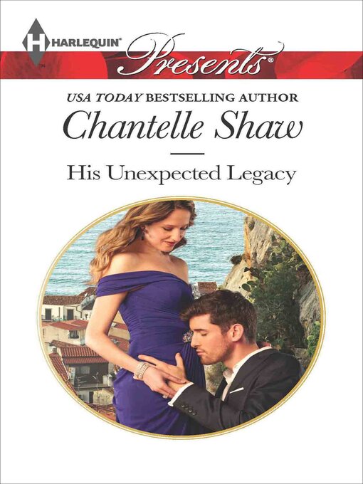 Title details for His Unexpected Legacy by Chantelle Shaw - Available